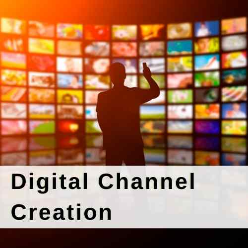Digital Channel Creation