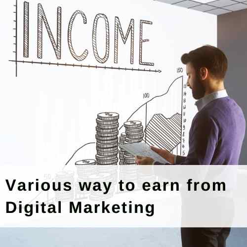 Various Ways To Earn From Digital Marketing