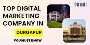 Read more about the article Top 7, Best Digital Marketing Company in Durgapur Which Will Help You to Grow Your Business