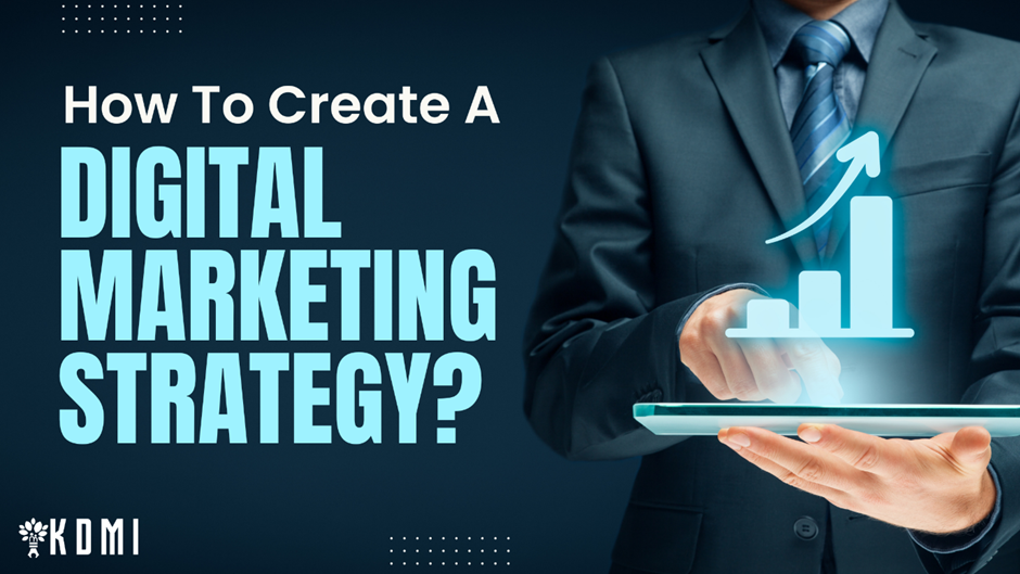Read more about the article Unlocking Success: Master the Art of Crafting a Powerful Digital Marketing Strategy for Your Business