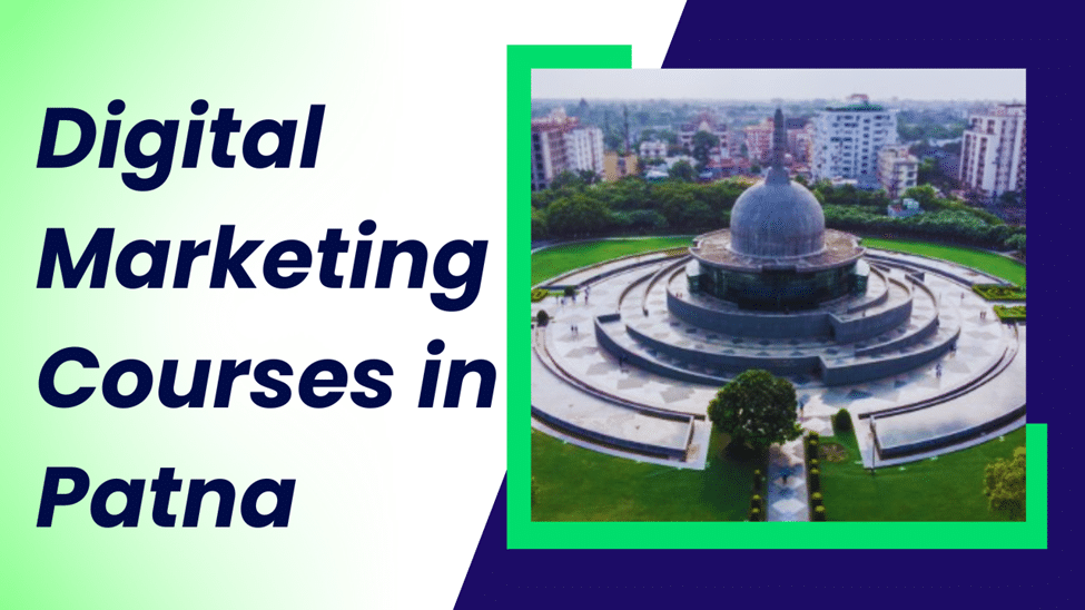 Read more about the article Top 5 Digital Marketing Courses In Patna to Start Your Digital Marketing Career in 2023