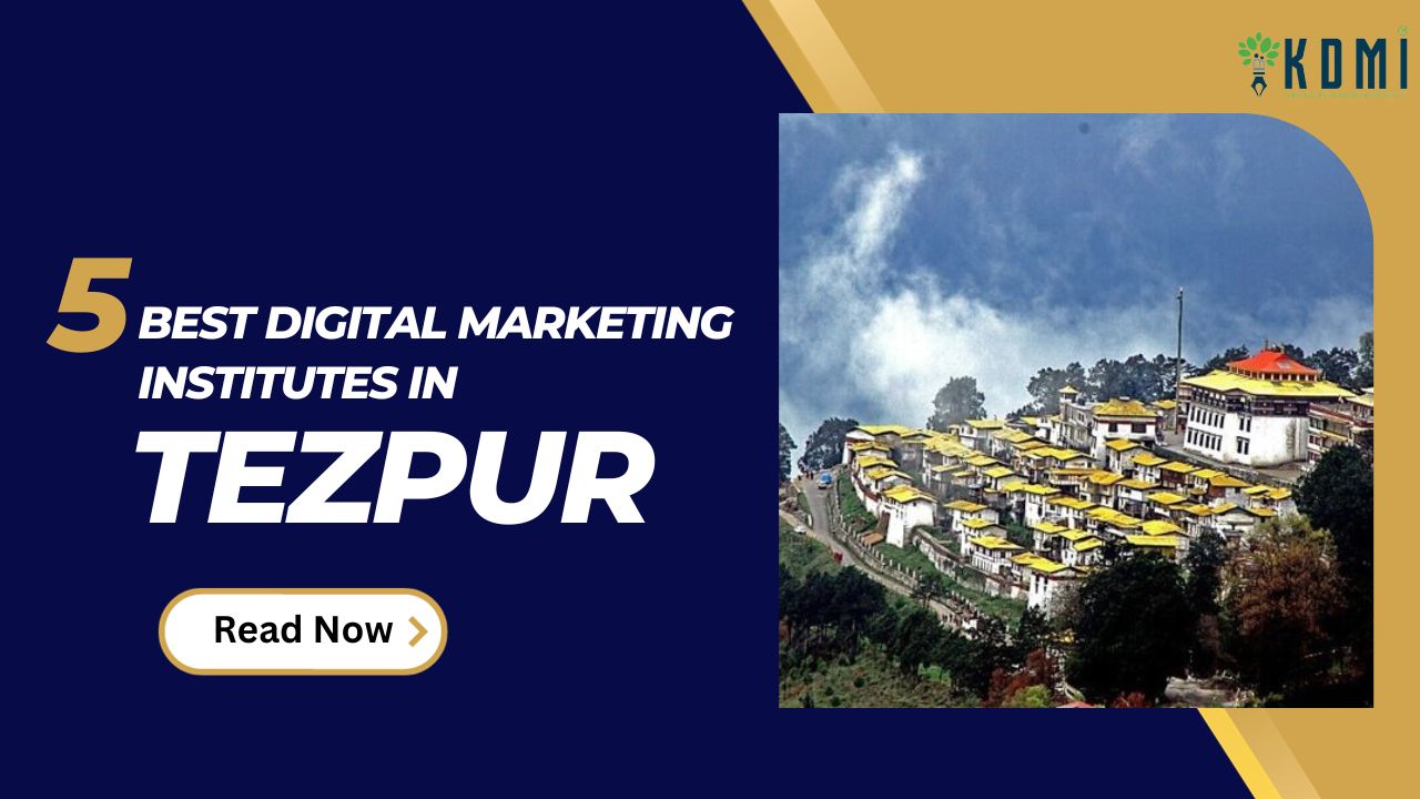 Read more about the article 5, Best Digital Marketing Institute in Tezpur with Job assistance