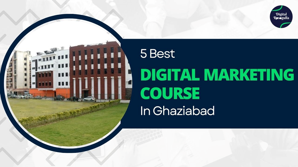 Read more about the article 5, Best Digital Marketing Course In Ghaziabad to Start Your Career
