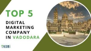 Read more about the article 5 Best, Digital Marketing Company in Vadodara for your brand in 2024