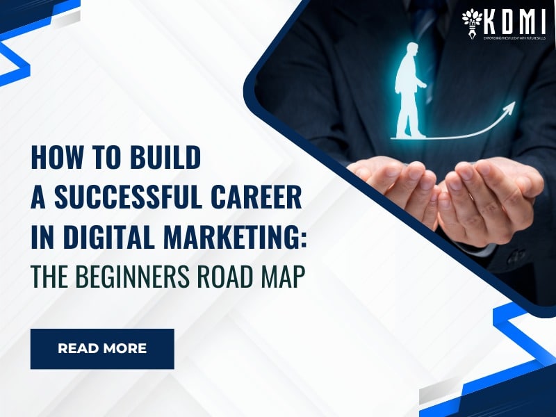 How to Build A successful Career in Digital Marketing. 