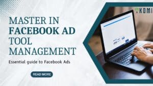 Read more about the article Become a master in Facebook Ad tool management- The Essential Guide to Facebook Ads