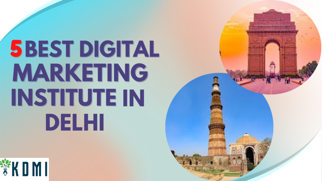 5 Best Digital Marketing Institute in Delhi 