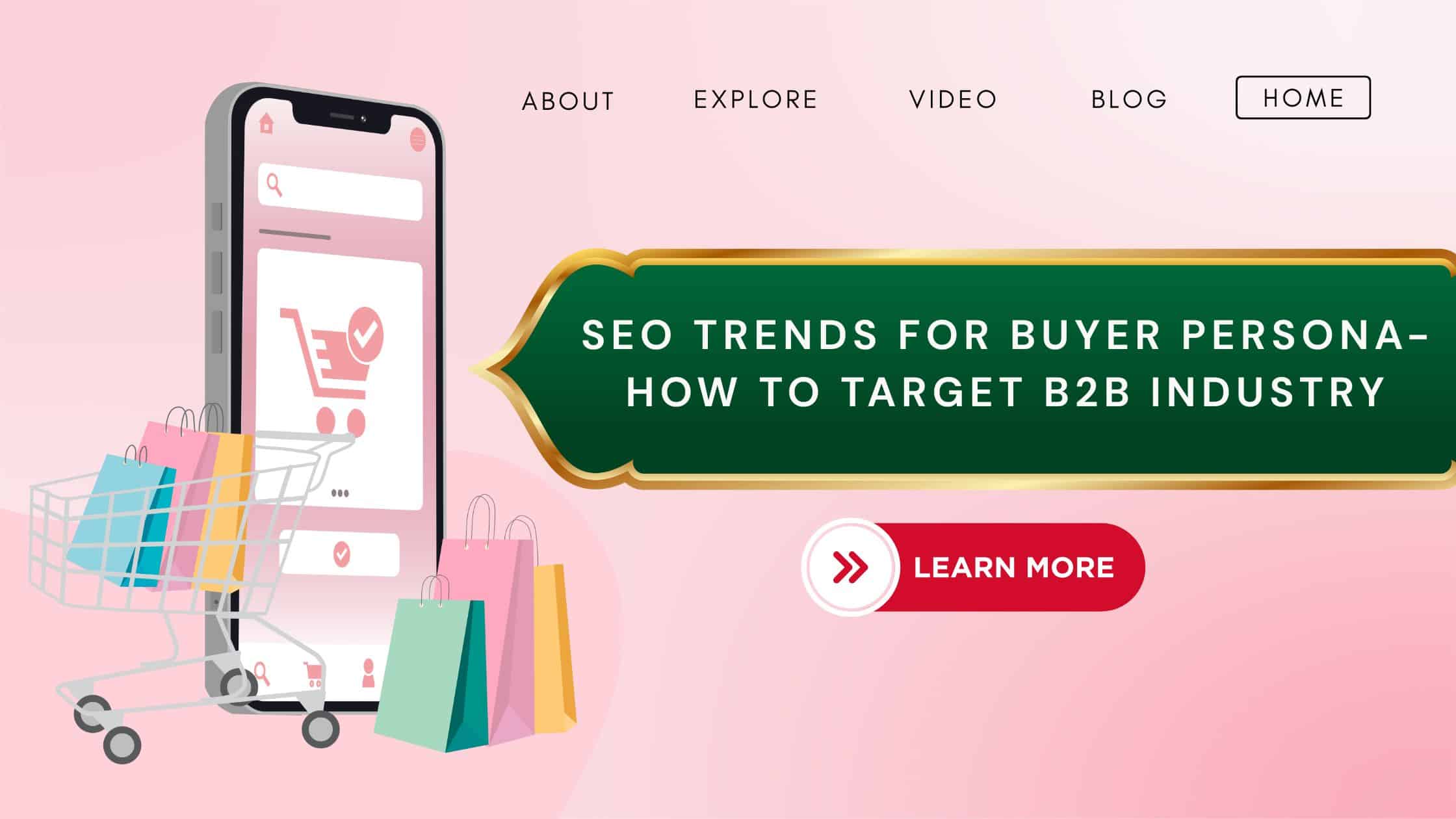 Read more about the article SEO Trends for Buyer Persona! For B2B it’s Must!