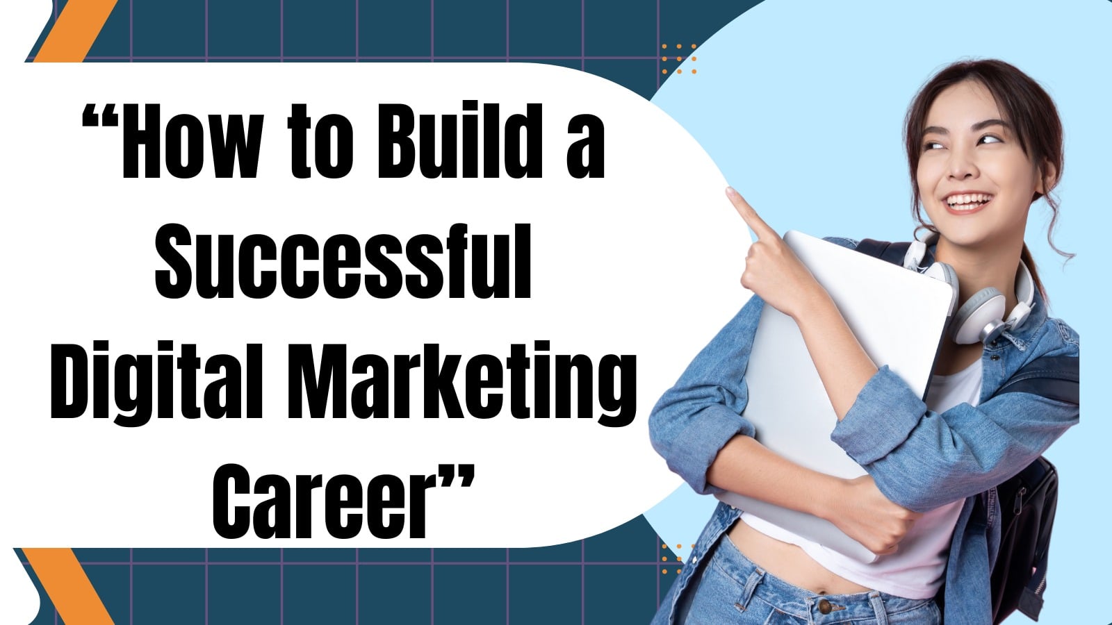 Read more about the article How to Build a Successful Digital Marketing Career in 2025