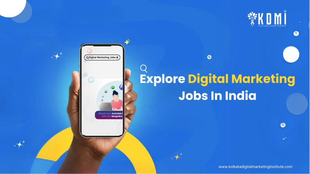 explore digital marketing jobs in India kdmi guide